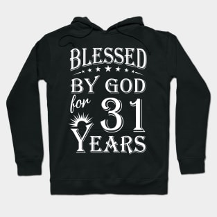 Blessed By God For 31 Years Christian Hoodie